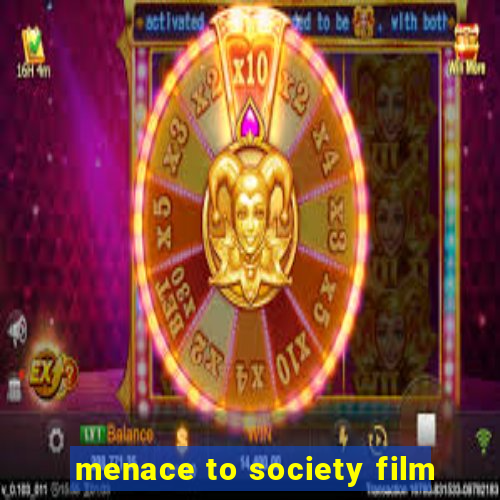 menace to society film